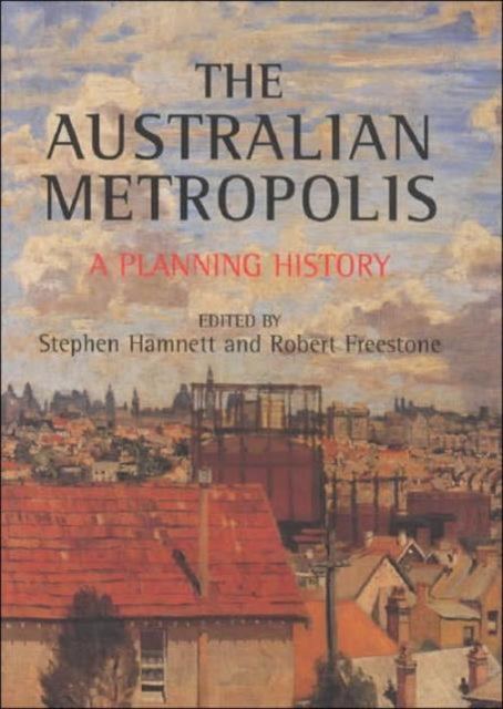 Australian Metropolis: A Planning History