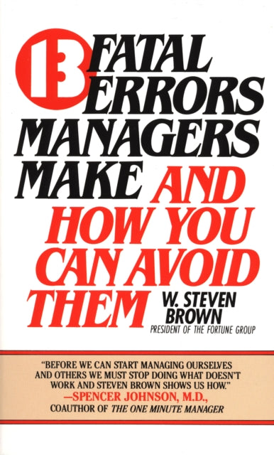 13 Fatal Errors Managers Make and How You Can