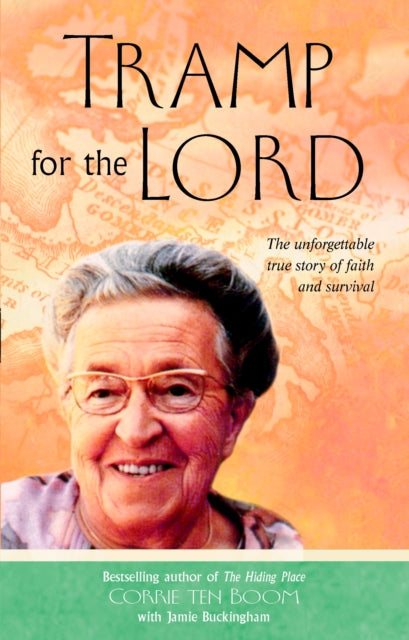 Tramp for the Lord: The Unforgettable True Story of Faith and Survival