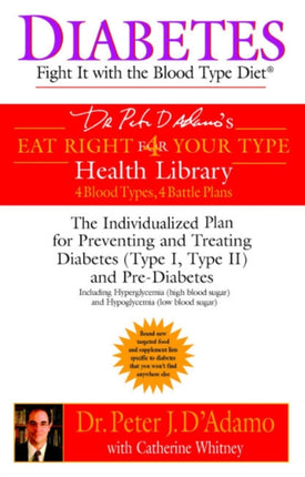 Diabetes: Fight it with the Blood Type Diet - the Indivualized Plan for Preventing and Treating Diabetes