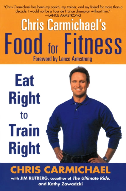 Chris Carmichaels Food for Fitness Eat Right to Train Right by Carmichael Chris  Author  ON Feb182006 Paperback