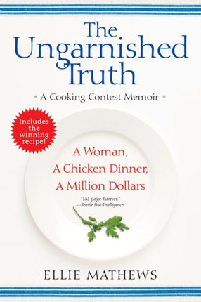 The Ungarnished Truth A Cooking Contest Memoir
