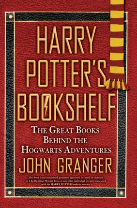 Harry Potters Bookshelf The Great Books Behind the Hogwarts Adventures