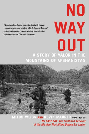 No Way Out A Story of Valor in the Mountains of Afghanistan