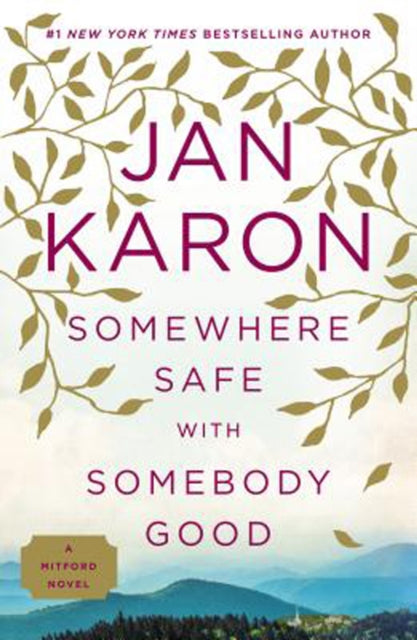 Somewhere Safe With Somebody Good: A Mitford Novel