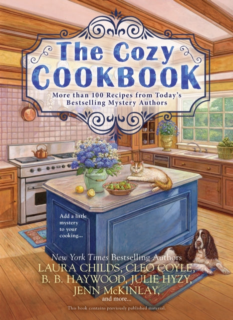 The Cozy Cookbook More Than 100 Recipes from Todays Bestselling Mystery Authors