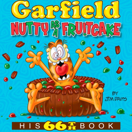 Garfield Nutty as a Fruitcake: His 66th Book