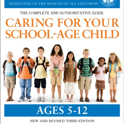 Caring for Your School-Age Child, 3rd Edition: Ages 5-12