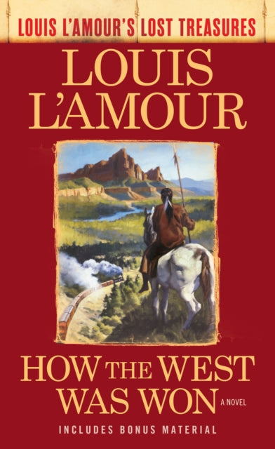 How the West Was Won A Novel Louis LAmours Lost Treasures