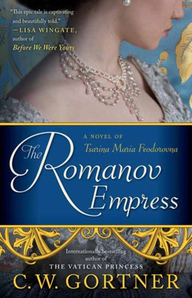 The Romanov Empress A Novel of Tsarina Maria Feodorovna