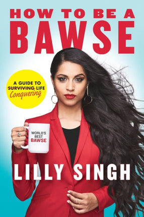 How to Be a Bawse: A Guide to Conquering Life