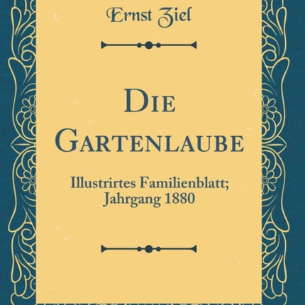 Die Gartenlaube Illustrirtes Familienblatt Jahrgang 1880 Classic Reprint