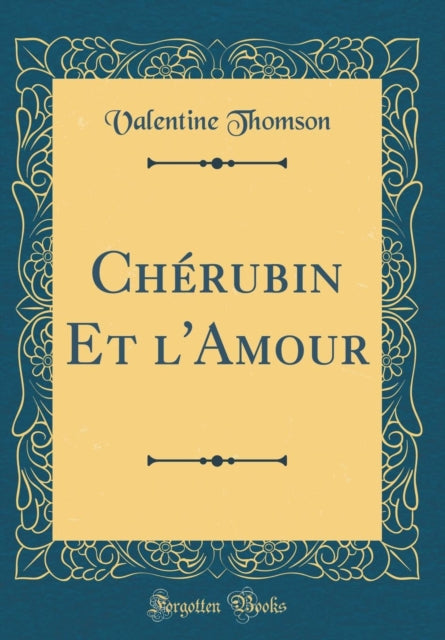 Chérubin Et l'Amour (Classic Reprint)