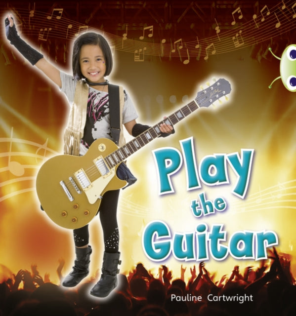 Bug Club  Guided Non Fiction Year 1 Blue C Play the Guitar