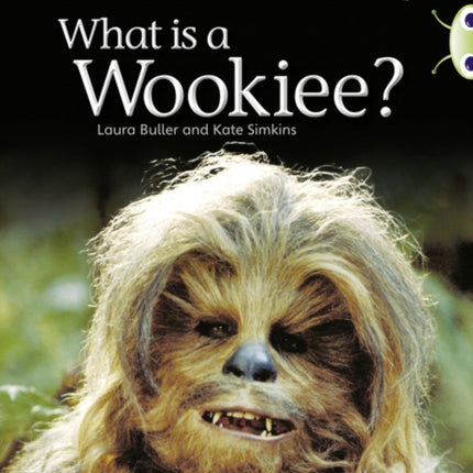 What is a wookiee BUG CLUB