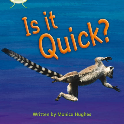 Bug Club Phonics - Phase 3 Unit 7: Is It Quick?