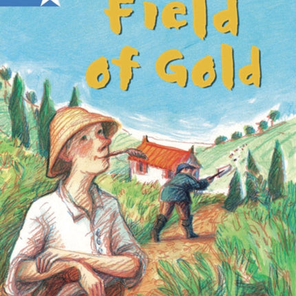 Rigby Star Guided Phonic Opportunity Readers Blue: Pupil Book Single: Field Of Gold