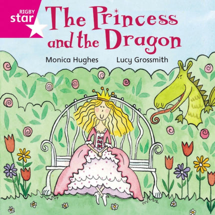 Rigby Star Independent Pink Reader 12: The Princess and the Dragon