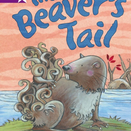 Rigby Star Independent Purple Reader 1 The Beaver's Tail