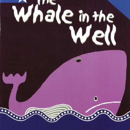 Rigby Star Phonic Guided Reading Blue Level: The Whale in the Well Teaching Version