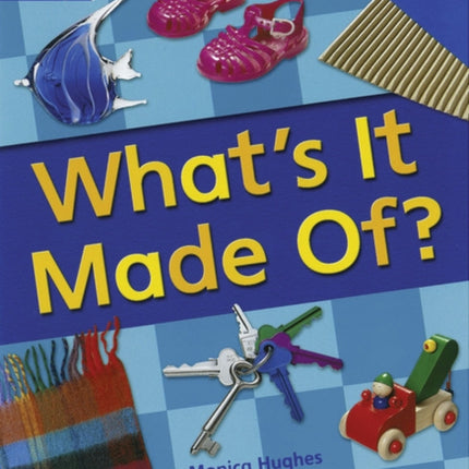 Rigby Star NonFiction Blue Level Whats it Made Of