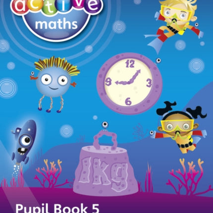 Heinemann Active Maths Northern Ireland - Key Stage 1 - Beyond Number - Pupil Book 5 - Time and Measure