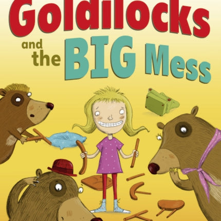 Bug Club Guided Fiction Year 2 Orange A Goldilocks and The Big Mess