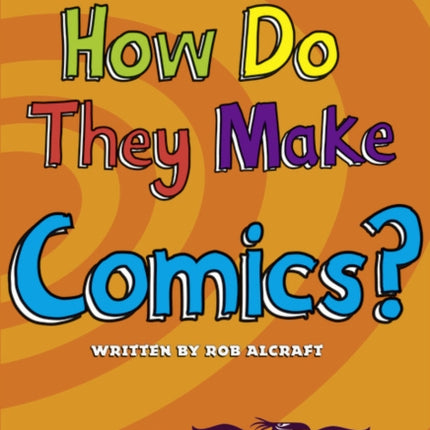 Bug Club NF Blue (KS2) A/4B  How Do They Make … Comics