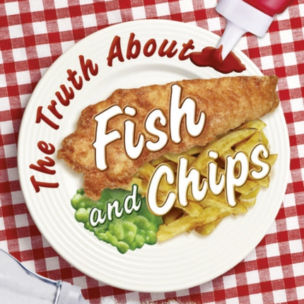 Bug Club Independent Non Fiction Year Two Gold A The Truth About Fish and Chips