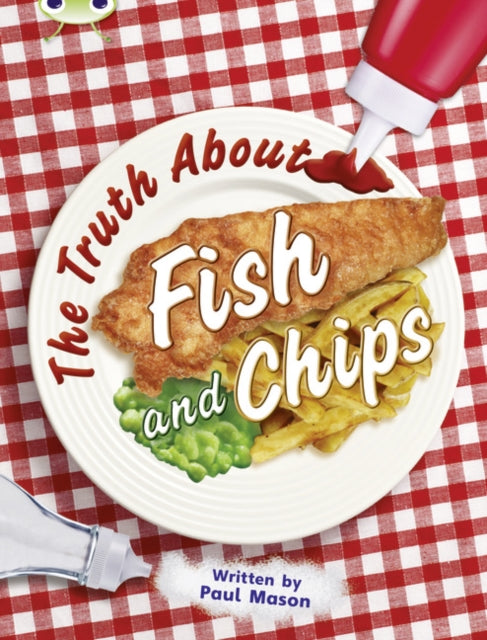 Bug Club Independent Non Fiction Year Two Gold A The Truth About Fish and Chips