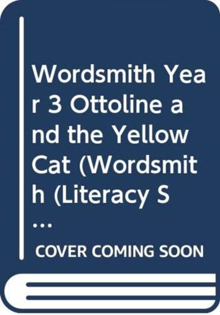 Wordsmith Year 3 Ottoline and the Yellow Cat