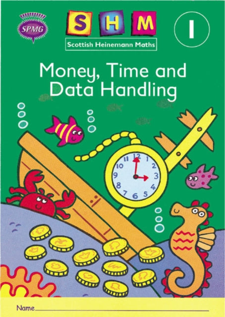 Scottish Heinemann Maths 1 Money Time and Data