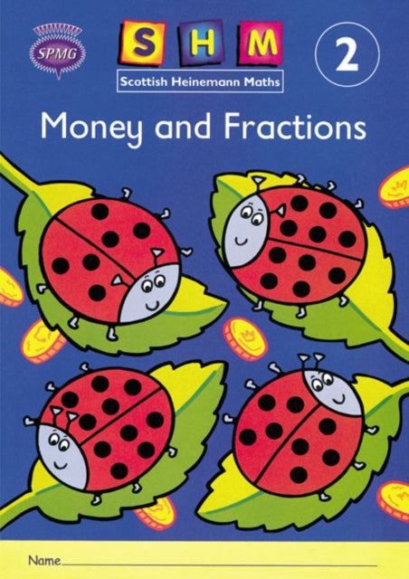 Scottish Heinemann Maths 2 Money and Fractions