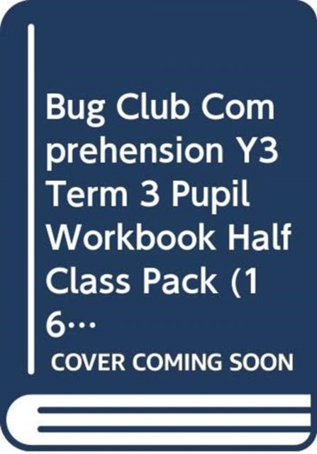 Bug Club Comprehension Y3 Term 3 Pupil Workbook