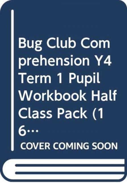 Bug Club Comprehension Y4 Term 1 Pupil Workbook Half Class Pack 16