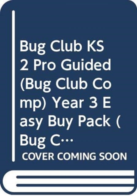 Bug Club KS2 Pro Guided Bug Club Comp Year 3 Easy Buy Pack