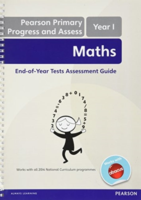 Pearson Primary Progress and Assess Maths End of Year tests: Y1 Teacher's Guide