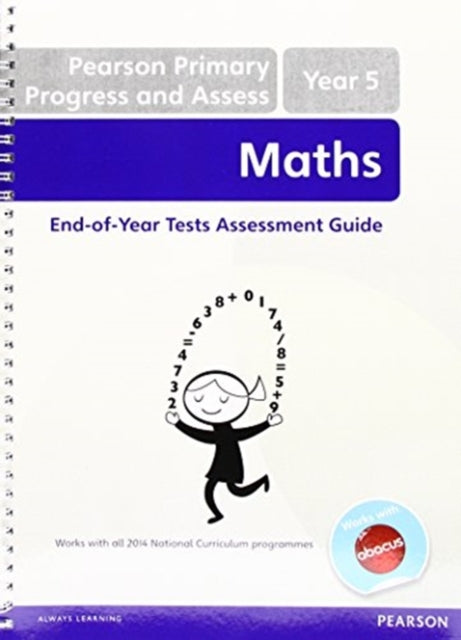 Pearson Primary Progress and Assess Maths End of Year tests: Y5 Teacher's Guide