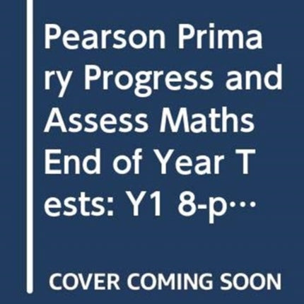 Pearson Primary Progress and Assess Maths End of Year Tests Y1 8pack