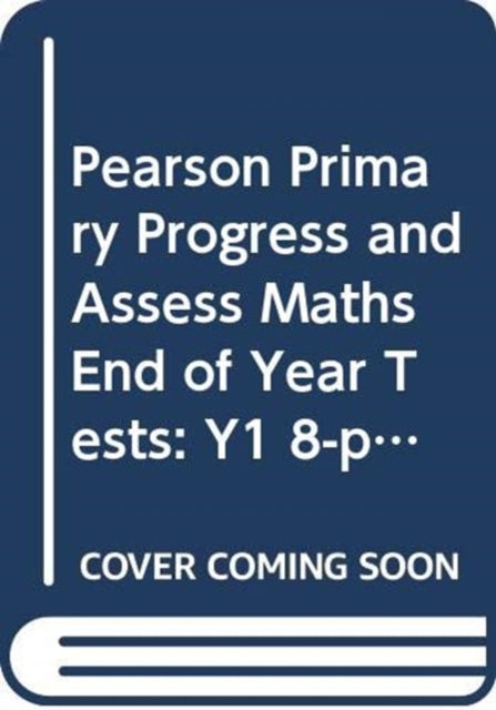 Pearson Primary Progress and Assess Maths End of Year Tests Y1 8pack