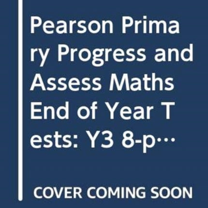 Pearson Primary Progress and Assess Maths End of Year Tests Y3 8pack