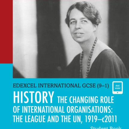 Pearson Edexcel International GCSE 91 History The Changing Role of International Organisations the League and the UN 19192011 Student Book