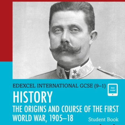 Pearson Edexcel International GCSE 91 History The Origins and Course of the First World War 190518 Student Book