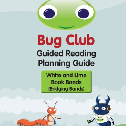 Bug Club Guided Reading Planning Guide  Bridging