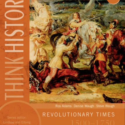 Think History Revolutionary Times 15001750 Core