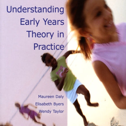Understanding Early Years Theory in Practice