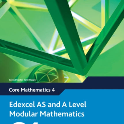 Edexcel AS and A Level Modular Mathematics Core Mathematics 4 C4