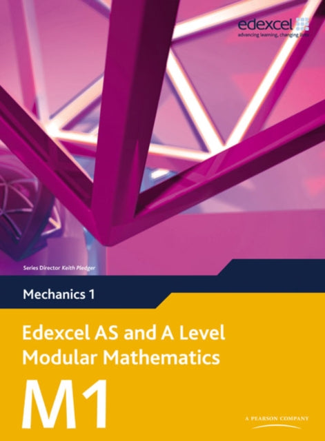 Edexcel AS and A Level Modular Mathematics Mechanics 1 M1