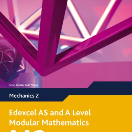 Edexcel AS and A Level Modular Mathematics Mechanics 2 M2