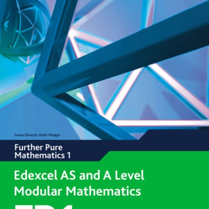 Edexcel AS and A Level Modular Mathematics Further Pure Mathematics 1 FP1